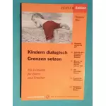 Kindern dialogisch Grenzen setzen, Ein Leitfaden für Eltern und Erzieher - von Werner May