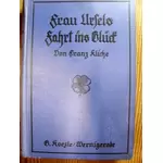 FRAU URSELS FAHRT INS GLÜCK- von Franz Kliche