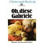 O diese Gabriele, Berta Schmidt-Eller