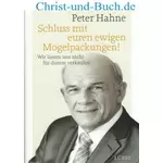 Schluss mit euren ewigen Mogelpackungen, Peter Hahne