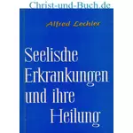 Seelische Erkrankungen und ihre Heilung, Alfred Lechler