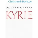 Kyrie - Geistliche Lieder, Jochen Klepper #