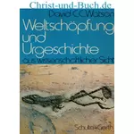 Weltschöpfung und Urgeschichte aus wissenschaftlicher Sicht, David C C Watson