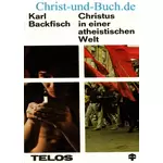 Christus in einer atheistischen Welt, Karl Backfisch