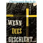 Wenn dies geschieht - Vom endzeitlichen Charakter der Gegenwart, Fritz Rienecker