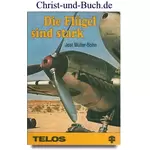 Die Flügel sind stark Band III Bleib du im ewgen Leben mein guter Kamerad, Jost Müller-Bohn