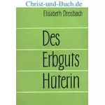 Des Erbguts Hüterin 10, Elisabeth Dreisbach