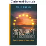 Die Zukunft hat begonnen - Prophetie der Bibel, Alois Wagner #2W