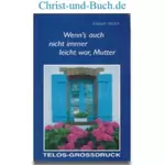 Wenn's auch nicht immer leicht war Mutter, Elsbeth Walch