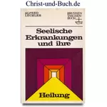 Seelische Erkrankungen und ihre Heilung, Alfred Lechler