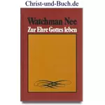 Zur Ehre Gottes leben, Watchman Nee