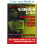 Falschspieler Gottes Die Wahrheit über Jehovas Zeugen. Der Bericht eines Reporters, der zwei Jahre unerkannt ein Glaubensbrüder war, Rolf Nobel