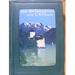 DIE GEFANGENEN VON CHILLON - H.S.Orr - Reformationzeit in Savoyen