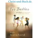 For Better 30 Days of Building a Better Familiy, Bob Botsford