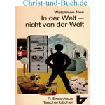 In der Welt - nicht von der Welt, Watchman Nee