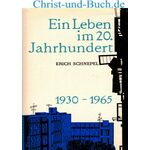 Ein Leben im 20. Jahrhundert 2. Teil 1930-1945, Erich Schnepel