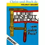 Liebe Einheit Frieden - um jeden Preis, Helmut Bauer #