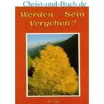 Werden sein vergehen?