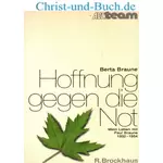 Hoffnung gegen die Not, Berta Braune