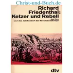 Ketzer und Rebell Jan Hus Jahrhundert der Revolutionskriege, Richard Friedenthal