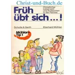 Früh übt sich - Christlicher Lebensstil, Eberhard Mühlan