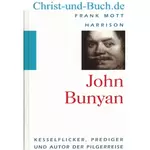 John Bunyan Kesselflicker, Prediger und Autor der Pilgerreise, Frank Mott Harrison