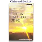 Leben im Sieg Jesu, Friedhold Vogel