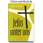 Jesus unter uns, Kurt Koch
