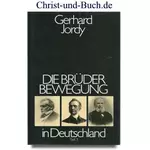 Die Brüderbewegung in Deutschland 1, 16.Jhdt bis 1899, Gerhard Jordy