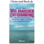 Wir brauchen Entspannung - Stress Verspannungen Schlafstörungen, Michael Dieterich