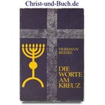 Die Worte am Kreuz - Meditationen für die Passionszeit, Hermann Bezzel