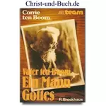 Ein Mann Gottes - Vater ten Boom, Corrie ten Boom