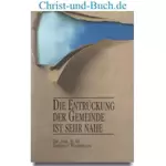 Die Entrückung der Gemeinde ist sehr nahe, Gertrud Wasserzug