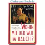 Wohin mit der Wut im Bauch? Neil Clark Warren