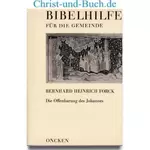 Bibelhilfe für die Gemeinde Die Offenbarung des Johannes, Bernhard Heinrich Forck