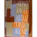 KREUZ UND BIENE - Arno Pagel