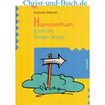 Hammerhart - Komm folge Jesus, Roland Werner