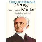 Georg Müller, Sein Leben und Werk, Arthur T. Pierson