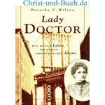 Lady Doctor - erste amerikanische Ärztin, Dorothy C Wilson