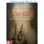 Der Klang - Vom unerhörten Sinn des Lebens, Martin Schleske
