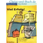 Viel Erfolg, Mary Whelchel