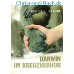 Darwin im Kreuzverhör, Phillip E Johnson