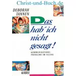 Das hab ich nicht gesagt Kommunikationsprobleme, Deborah Tannen