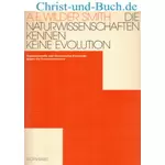 Die Naturwissenschaften kennen keine Evolution, A.E. Wilder-Smith