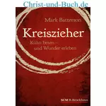Kreiszieher - Kühn beten Wunder erleben, Mark Batterson