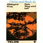 Dein Weg wird hell, Hildegard Krug