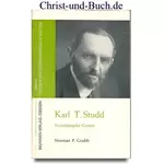 Karl T Studd - Frontkämpfer Gottes, Norman P Grubb