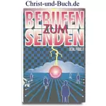 Berufen zum Senden - Praktische Tipps für verantwortungsbewusste Christen, Neal Pirolo #P