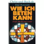 Wie ich beten kann, Ernst Modersohn