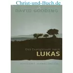 Das Evangelium nach Lukas - Botschaft Aufbau Ziel, David W Gooding